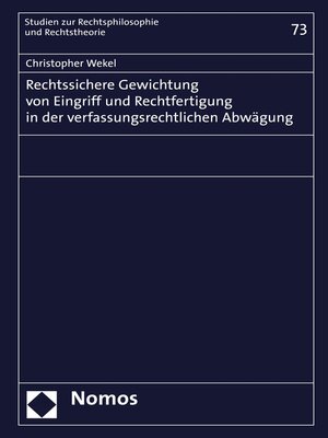 cover image of Rechtssichere Gewichtung von Eingriff und Rechtfertigung in der verfassungsrechtlichen Abwägung